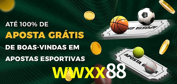 wwxx88 Ate 100% de Aposta Gratis